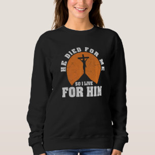 Camiseta Ele Morreu Por Mim Então Eu Vivo Por Ele Fé Cristã