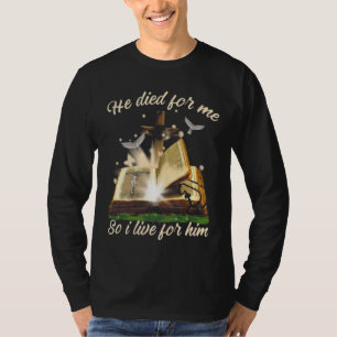 Camiseta Ele Morreu Por Mim Então Eu Vivo Por Ele Jesus Chr