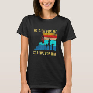 Camiseta Ele Morreu Por Mim Então Eu Vivo Por Ele Natal Jes
