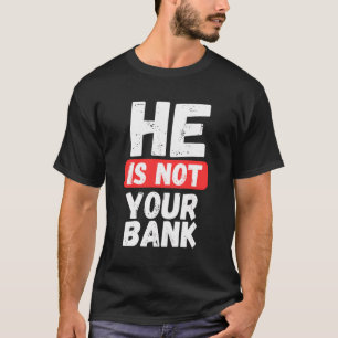 Camiseta Ele Não É Seu Banco