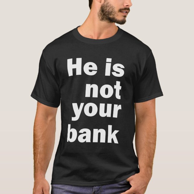 Camiseta Ele Não É Seu Banco (Frente)