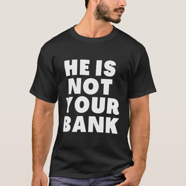 Camiseta Ele Não É Seu Banco (Frente)