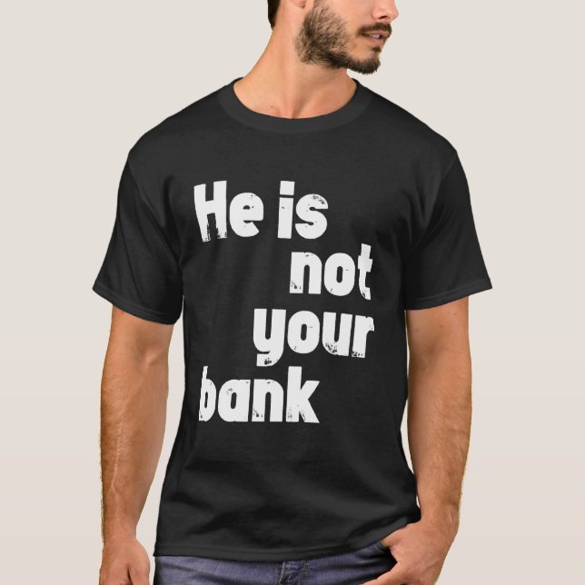 Camiseta Ele Não É Seu Banco (Frente)