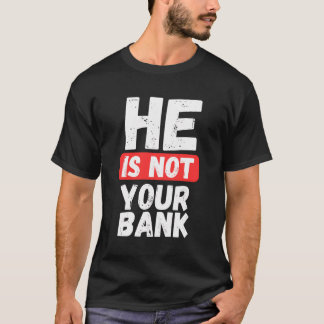 Camiseta Ele Não É Seu Banco