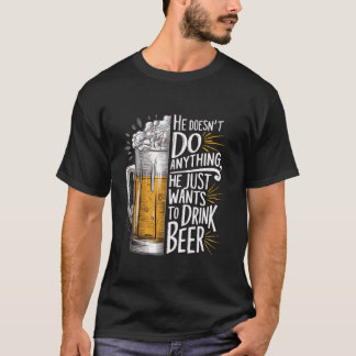 Camiseta Ele não faz nada que só quer beber cerveja