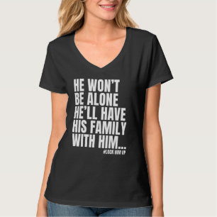 Camiseta Ele Não Ficará Sozinho Trancando-O