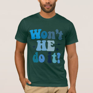 Camiseta Ele não vai fazer isso