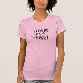 Camiseta Ele nos amou primeiro