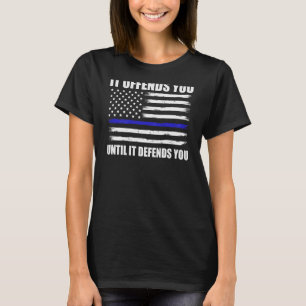 Camiseta Ele O Ofende Até Que Ele O Defenda Da Linha Azul E