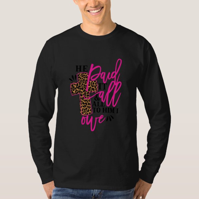 Camiseta Ele Pagou Tudo A Ele Eu Devo O Leopar Religioso (Frente)