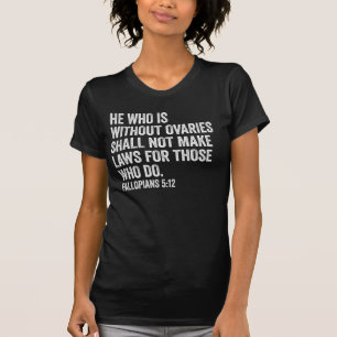 Camiseta Ele Que Não Tem Ovários Presente Feminista Engraça