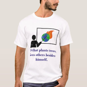 Camiseta Ele Que Plantas Árvores - Citação das Mudanças Cli