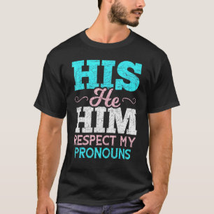 Camiseta Ele Respeita Os Meus Pronunciantes Transgendam Hom