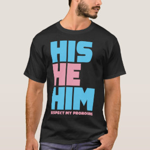Camiseta Ele Respeita Os Meus Pronunciantes Transgênero LGB