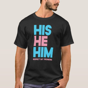 Camiseta Ele Respeita Os Meus Pronunciantes Transgênero Lgb
