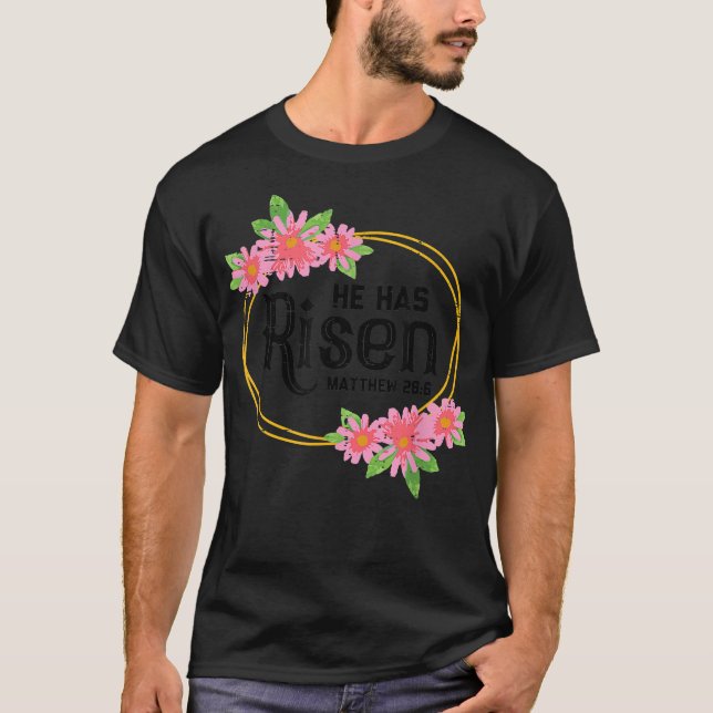 Camiseta Ele Tem Risen Matthew 286 Ressurreição de Jesus Pá (Frente)