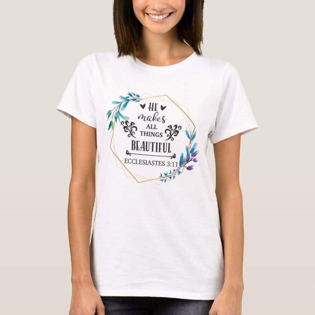 Camiseta Ele Torna Todas As Coisas Bonitas (Frente)