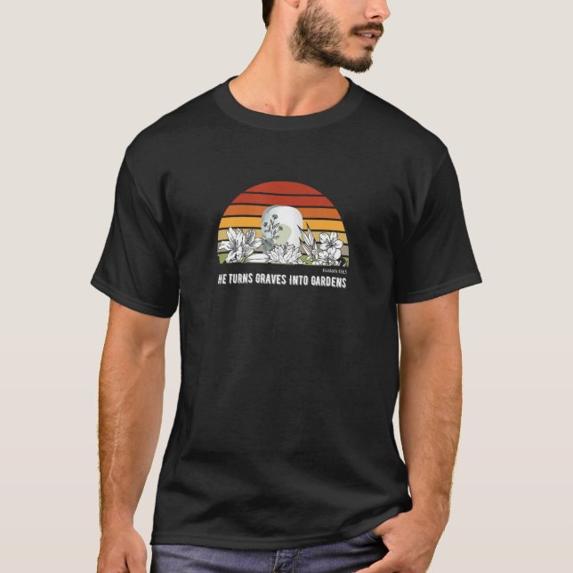 Camiseta Ele Transforma Túmulos Em Jardins Mulheres Cristãs (Frente)