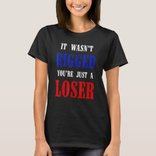 Camiseta Ele Wasnu2019t Rigged Youu2019re Apenas uma Gag Pe