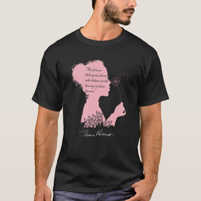 Camiseta Eleanor Roosevelt's Inspirational Cote com um Sig (Frente)