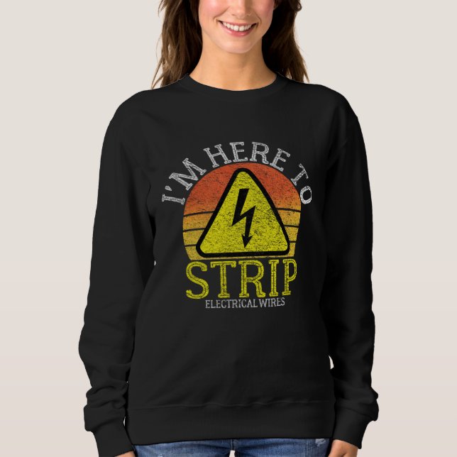 Camiseta Electrician I m Here To Strip Electrical Wires  Li (Frente)