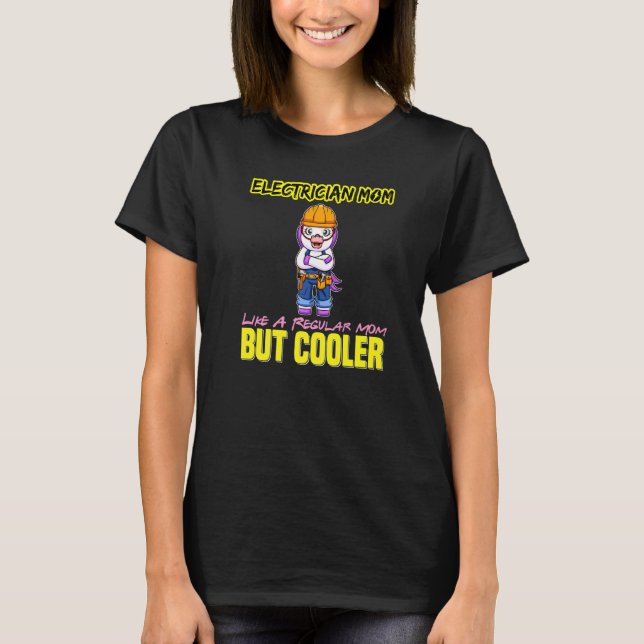 Camiseta Electrician Mom Like A Regualr Mom But Cooler Prem (Frente)