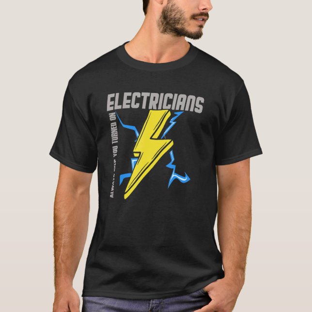 Camiseta Electricians Always Keep You Turned On  Electricit (Frente)