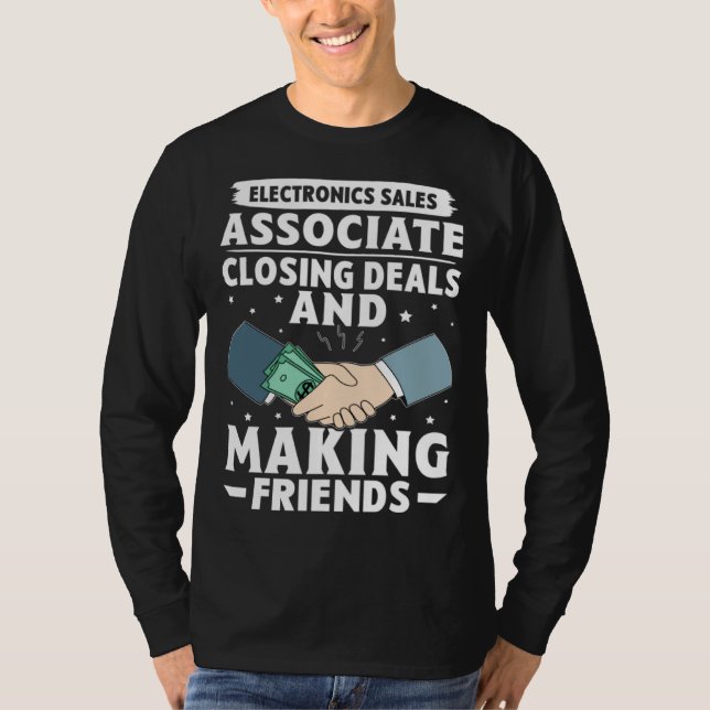 Camiseta Electronics Sales Associate Closing Deals Making F (Frente)