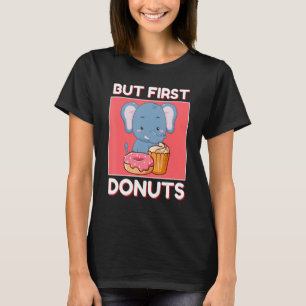 Camiseta Elefante Fofo Mas Primeiro Donuts E Cupcake Japone