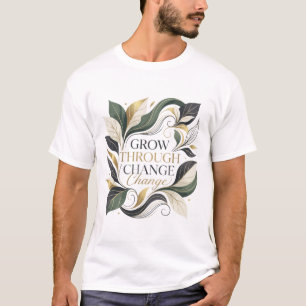 Camiseta Elegante Botânico Cresça Através da Mudança Motiva