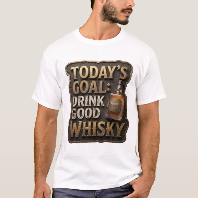 Camiseta Elegante Ouro OBJETIVO DE HOJE BEBER UÍSQUE BOM (Frente)