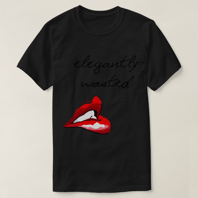 Camiseta Elegantly Wasted (Frente do Design)