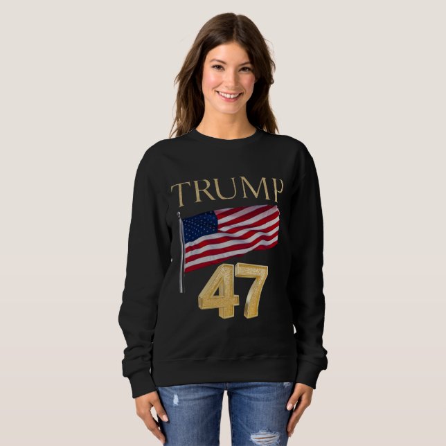 Camiseta Eleição De Trump 47 American Flag Sweatshirt 2024 (Frente Completa)