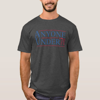 Camiseta Eleição Engraçada Qualquer Pessoa Menos de 70 Anos