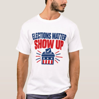 Camiseta Eleições Importam Apareça Política