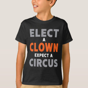Camiseta Eleita Um Palhaço Esperando Um Circo - Anti-Trump