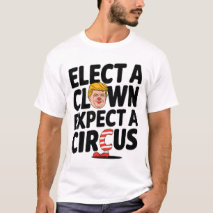 Camiseta Eleja um Palhaço Espere um Circo Crítica Trump 202
