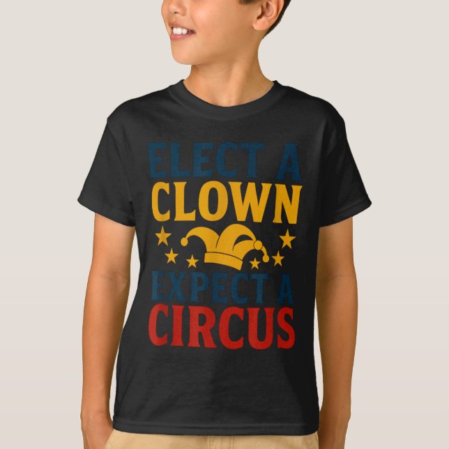 Camiseta Eleja Um Palhaço Espere Um Circo Diversão  (Frente)