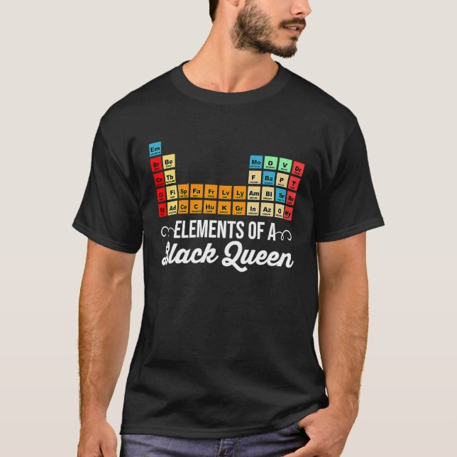 Camiseta Elements Of A Black Queen Periodic Table Of Elemen (Frente)