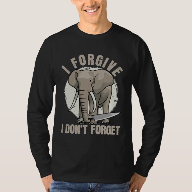 Camiseta Elephant Never Forgets  Forgiving  Revenge (Frente)