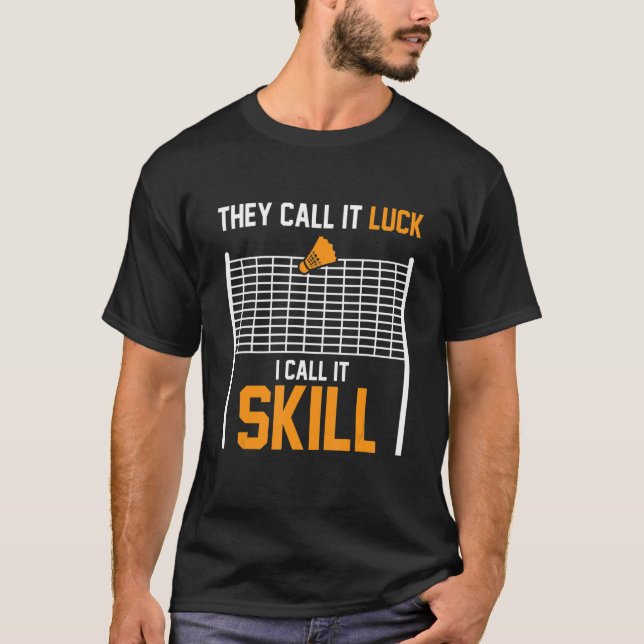 Camiseta Eles Chamam de Sorte Eu Chamo de Habilidade Jogado (Frente)