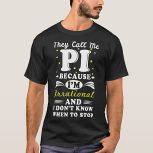 Camiseta Eles Chamam Pi Irracional Geek Matemático Nerd Pi