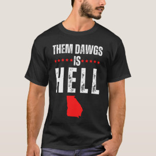 Camiseta Eles Dawgs É O Inferno