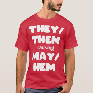 Camiseta Eles Estão Causando Maio Engraçado