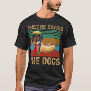 Camiseta Eles Estão Comendo Os Cães 2024 Retro Funny Dachsh