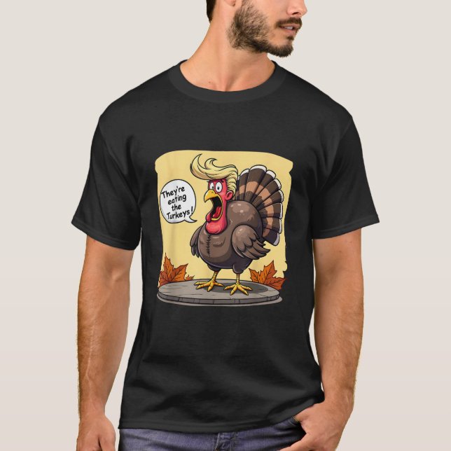 Camiseta Eles estão comendo os turcos Engraçados Turquia (Frente)