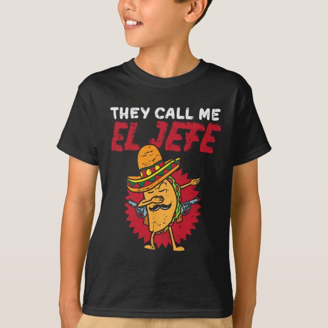 Camiseta Eles Me Chamam De El Jefe Taco Engraçado Chefe Cin (Frente)