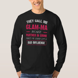Camiseta Eles Me Chamam De Mães De Glam Porque Parceiro No 