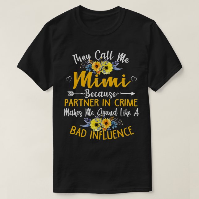 Camiseta Eles Me Chamam De Mimi Porque Parceiro Em Mães Cri (Frente do Design)