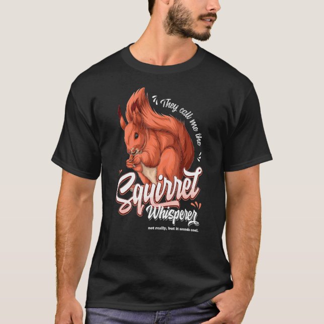 Camiseta Eles Me Chamam De Sussurro De Esquilo Não (Frente)